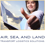 AIR, SEA, AND LAND TRANSPORT LOGISTICS SOLUTIONS